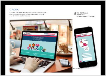 C FLORAL 
Création d?un site internet vitrine responsive, autour d?un logotype existant, 
pour une boutique de fleurs souhaitant optimiser sa présence digitale 
avant de se lancer dans le e-commerce.