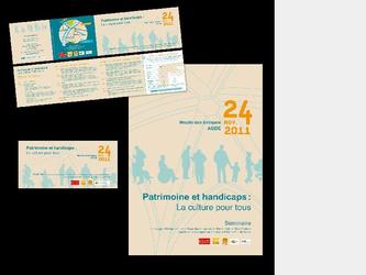 Carton d'invitation, Affiche et sticker pour le Séminaire "Patrimoine et Handicap, La culture pour tous". Commandité par le Réseau culturel des Pyrénées-orientales
Séminaire 24 novembre 2011.
Création simple avec un petit budget. Déclinaison du carton d'invitation sur l'affiche et le sticker.
cette maquette à été choisie sur une présentation de 3 axes différents. Les couleurs ont été imposées.
Ce graphisme a été retenu pour sa clarté, la mise en relief de l'élément architectural et des silhouettes aux handicaps divers.